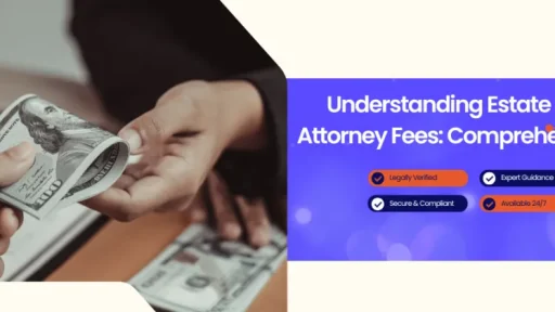 Understanding Estate Planning Attorney Fees: Your Comprehensive Guide