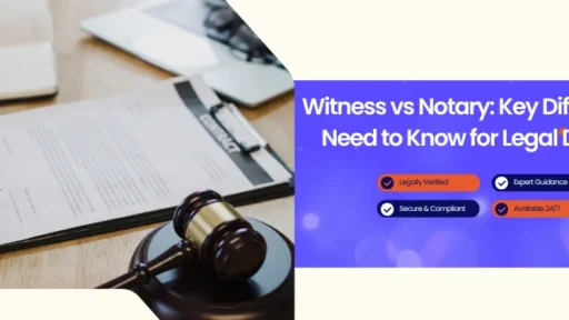 Witness vs Notary: Key Differences You Need to Know for Legal Documents