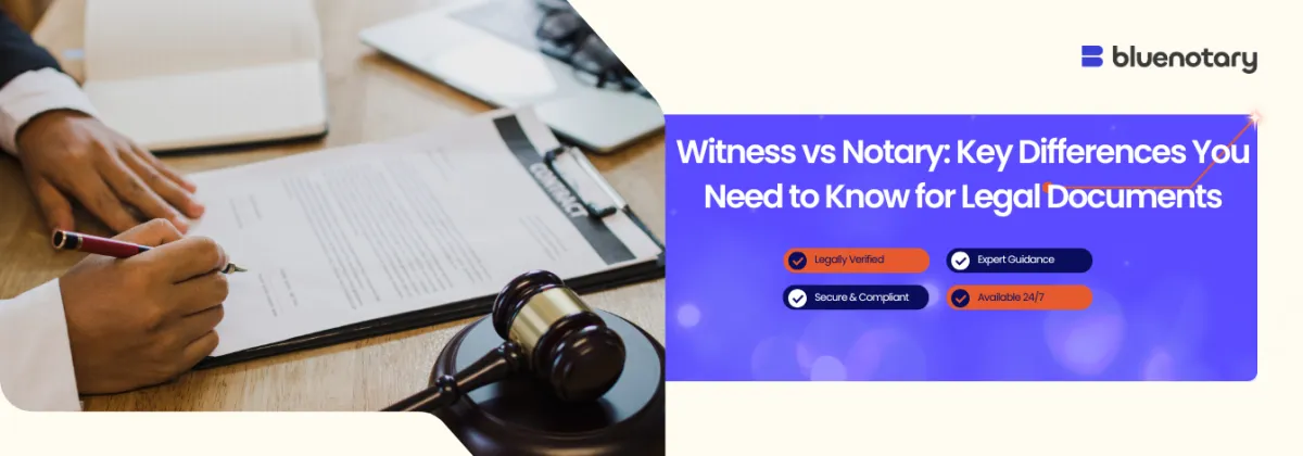 Witness vs Notary: Key Differences You Need to Know for Legal Documents