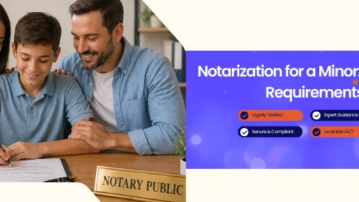 Notarization for a Minor: Age Rules and What Parents Need