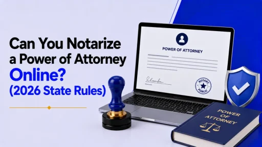 Can You Notarize a Power of Attorney Online? (2026 State Rules)