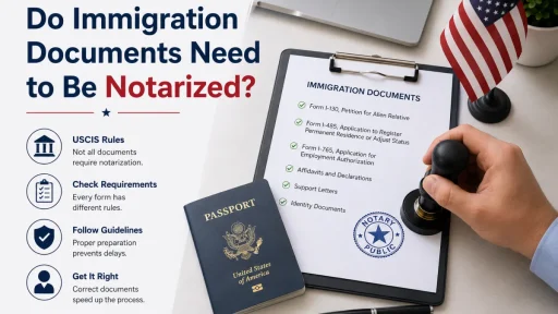 Do Immigration Documents Need to Be Notarized?