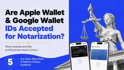 Are Apple Wallet & Google Wallet IDs Accepted for Notarization?
