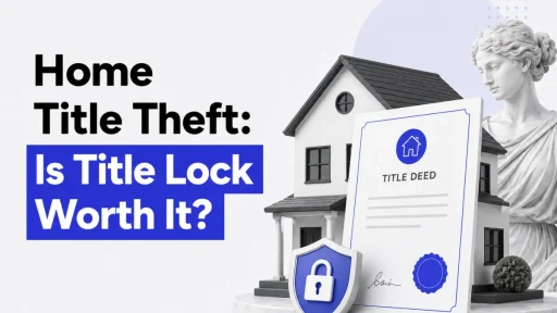 3D house model with a title deed and a shield on a pedestal, beside bold headline 'Home Title Theft: Is Title Lock Worth It?'