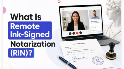 What Is Remote Ink-Signed Notarization (RIN)?